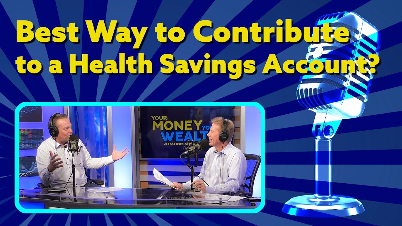 The Best Way to Contribute to a Health Savings Account (HSA)?