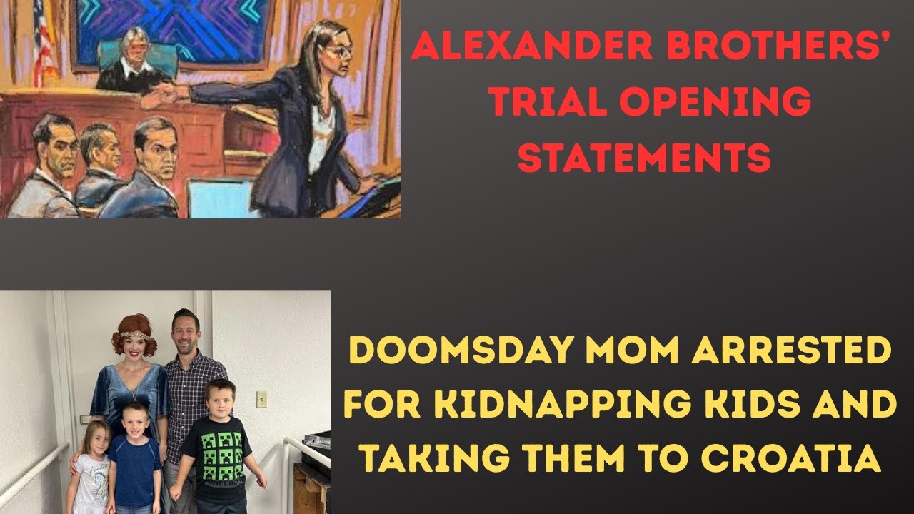 Alexander Brothers' Trial Opening Statements - Doomsday Mom Who Kidnapped Kids Arrested