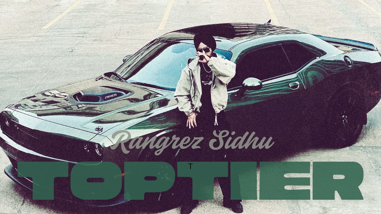 Toptier (Official Video)  &ndash; Rangrez Sidhu | Sickboi | New Punjabi Songs 2025 | Latest Punjabi Songs