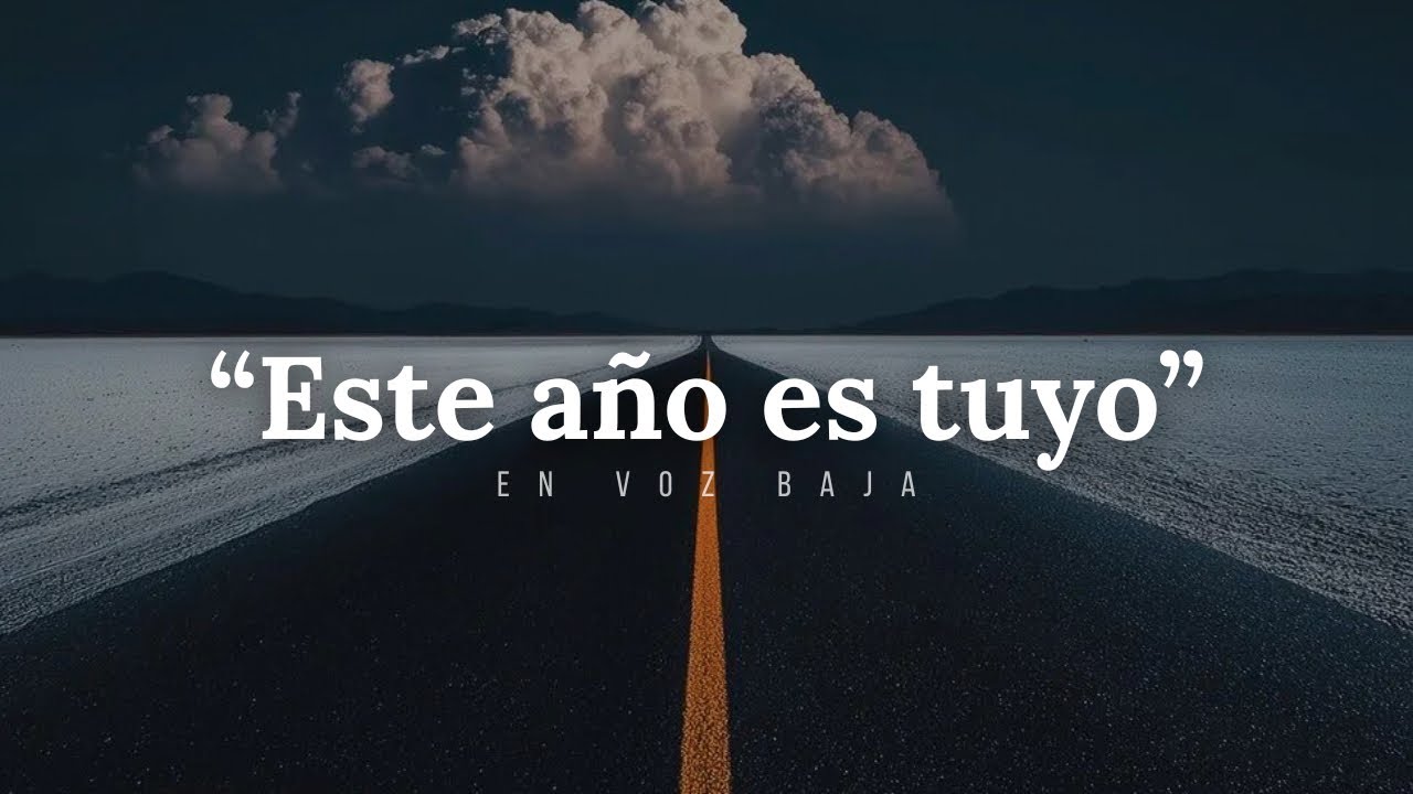 Este Año Puede Cambiar Tu Vida, Escúchalo Antes de Empezar