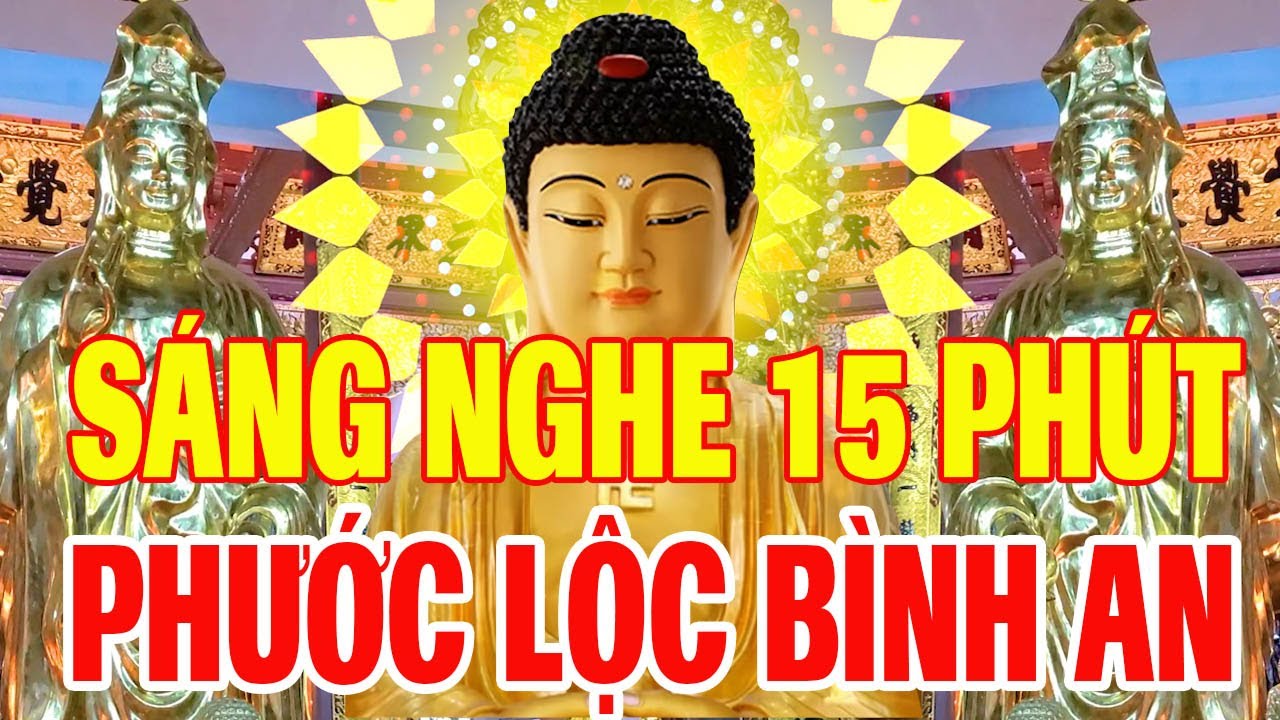 Sáng Nghe 15 Phút Kinh Cầu An Sám Hối 'Hút Tài Lộc Đến Bệnh Nặng Đến Đâu Hết -#kinhphat