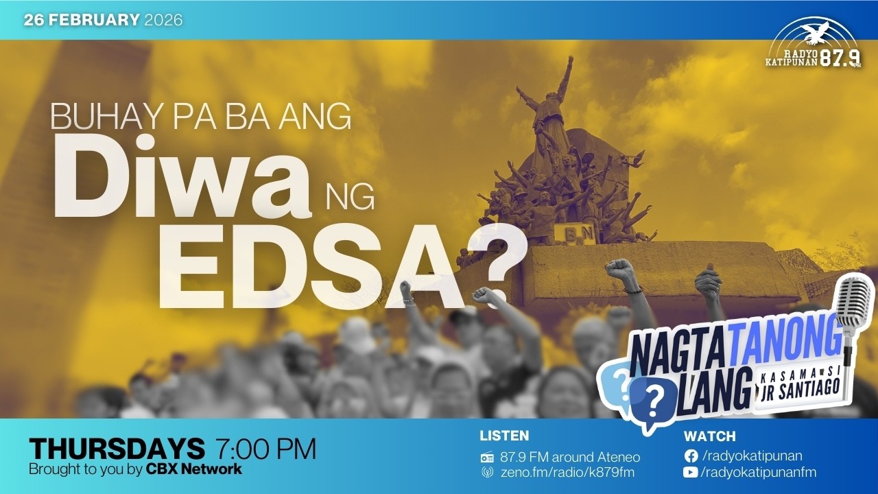 Buhay Pa Ba Ang Diwa ng EDSA ? | Nagtatanong Lang