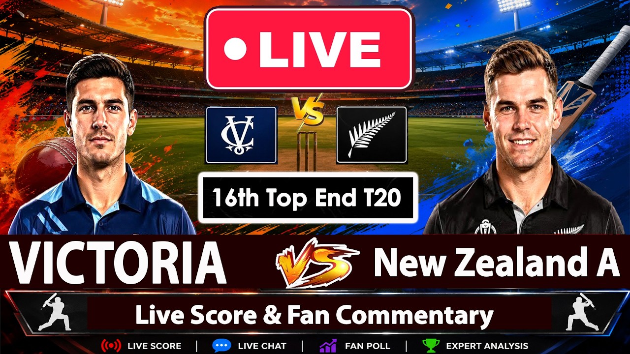 🔴 NEW ZEALAND A VS VICTORIA LIVE | NZ-A vs VIC, 16th Top End T20 2026 | Live Score Fan Commentary