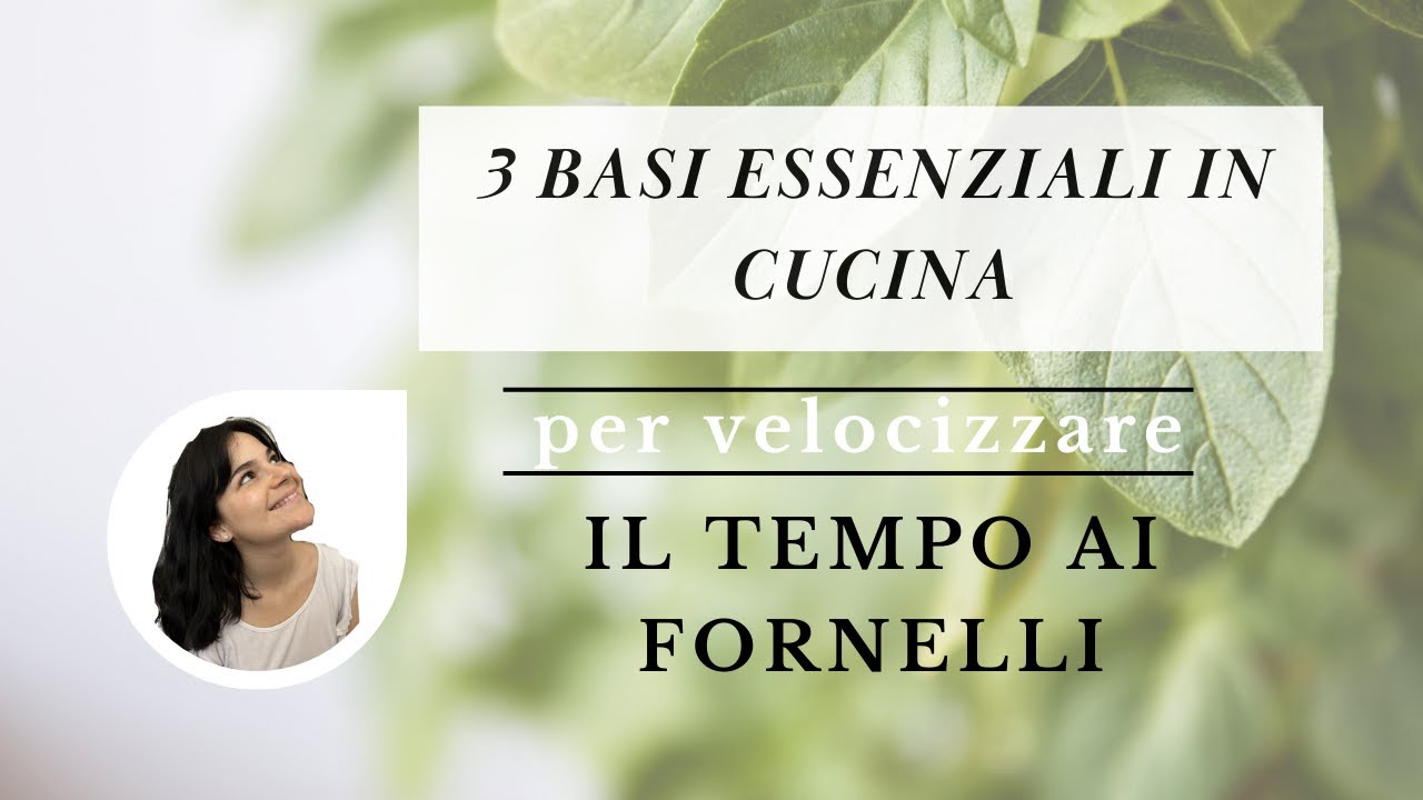 3 BASI ESSENZIALI IN CUCINA 👩🏻‍🍳|PER VELOCIZZARE IL TEMPO AI FORNELLI!