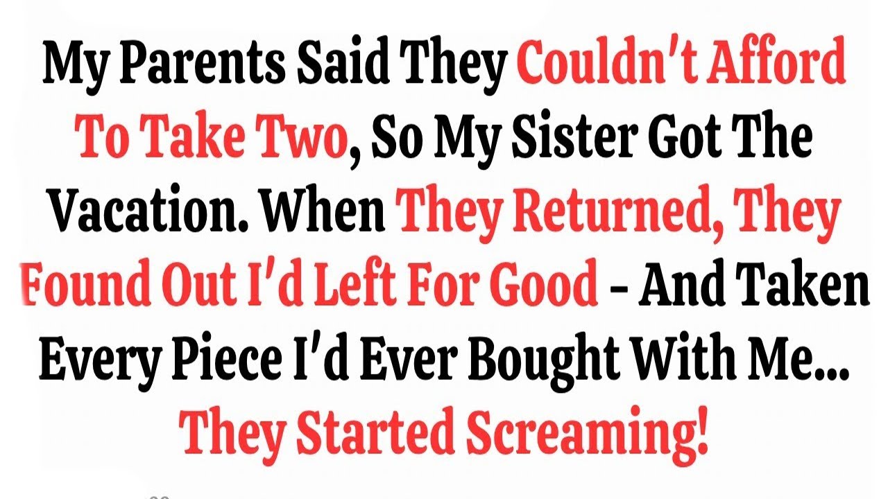 My Parents Said They Couldn’t Afford Two Tickets  So My Sister Got The Vacation—When They Came Back…