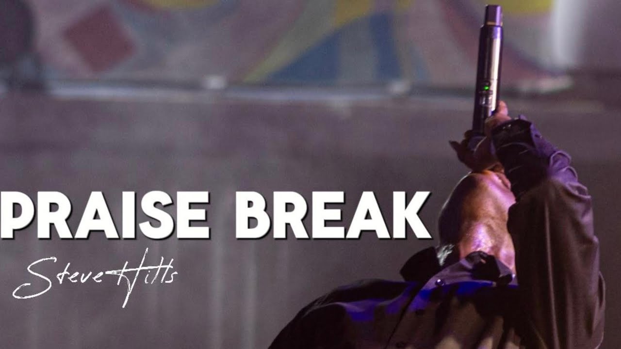 PRAISE BREAK | SteveHills | THE LOVE ROOM GLOBAL