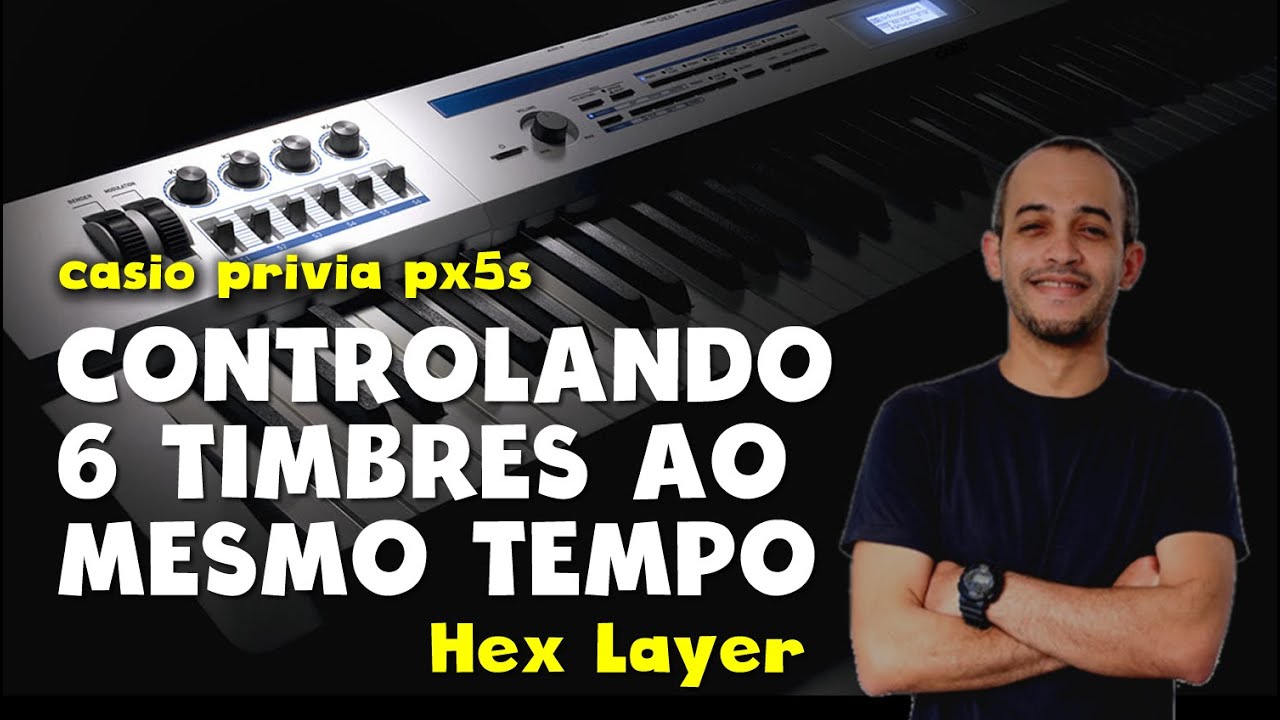 Como usar 6 timbres ao mesmo tempo no Casio Px5S [Ligando slides ao HexLayer]