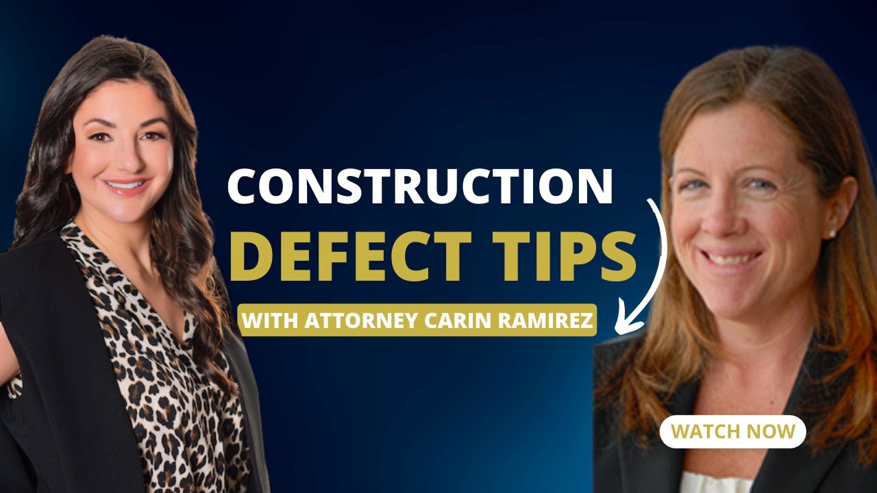 Construction Defect Tips from Attorney Carin Ramirez