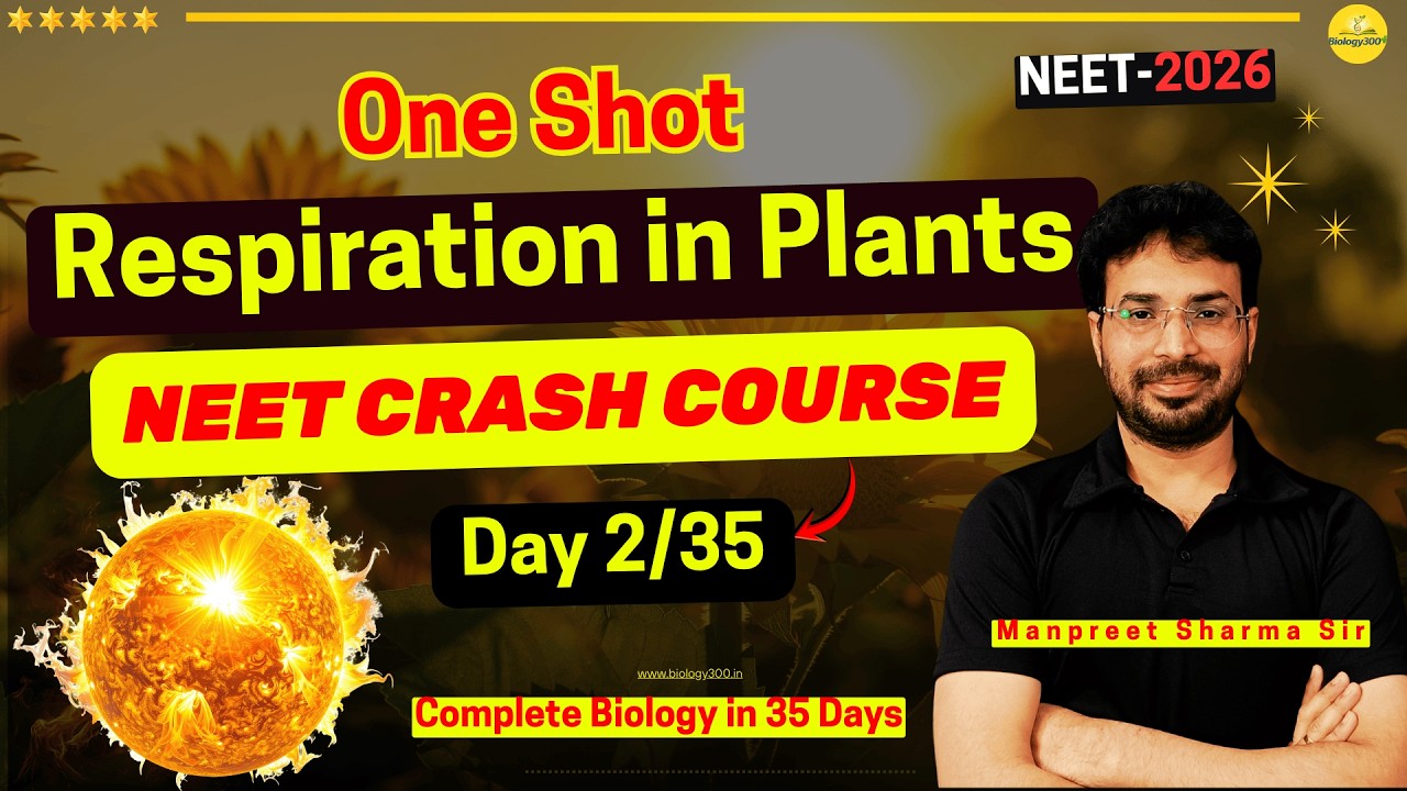 Respiration in Plants One Shot| Biology |Day 2/35 | NEET 2026 Crash Course | Class 11| Manpreet Sir