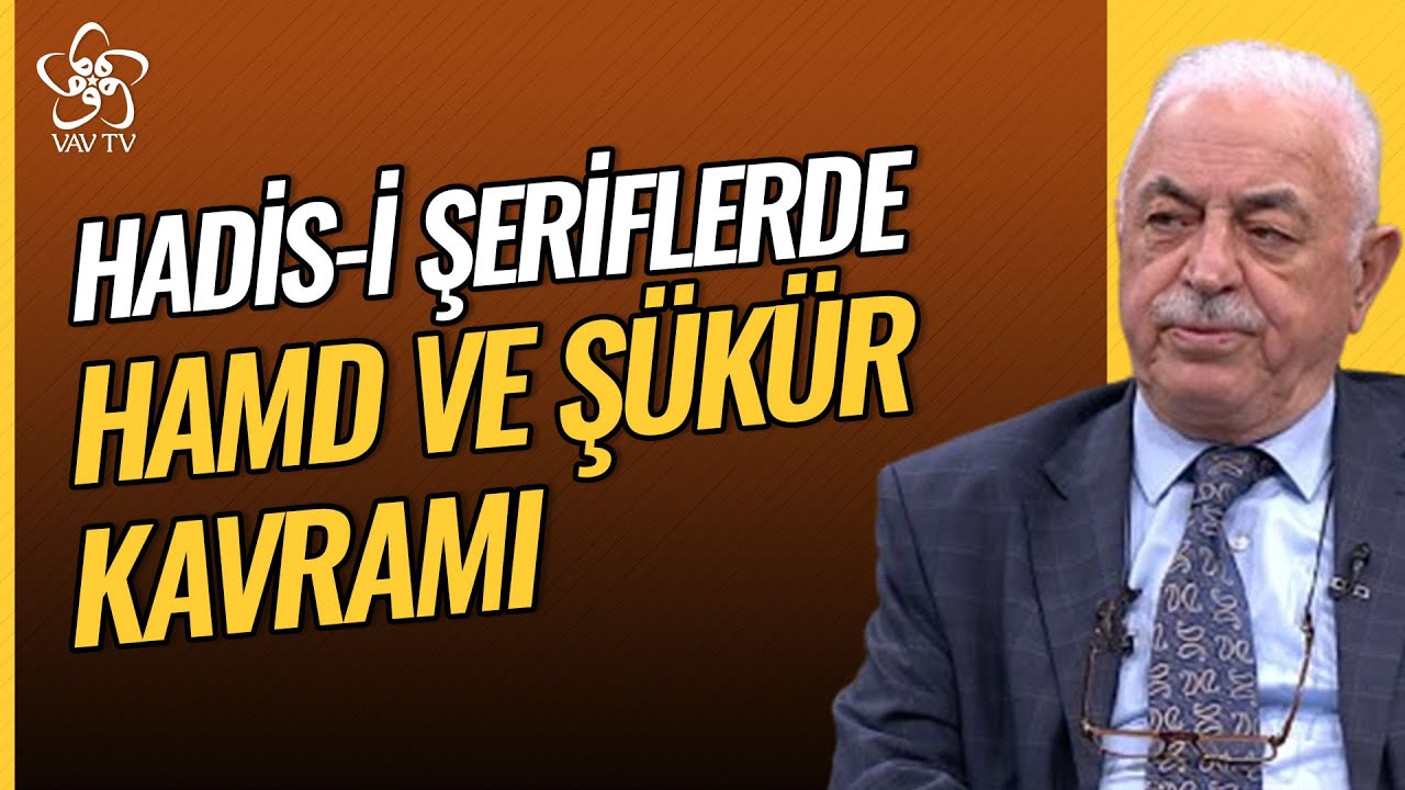 Hadis-i Şeriflerde Hamd ve Şükür | Mustafa Akgül Vav TV
