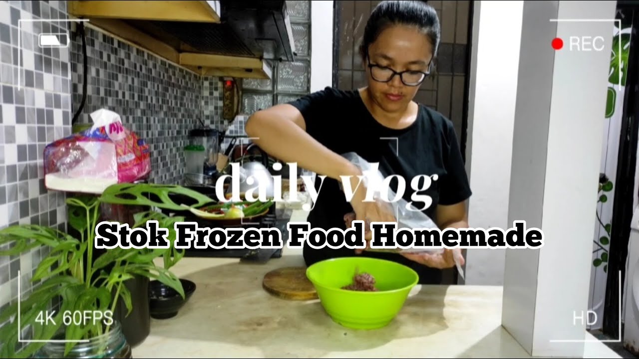 Daily Vlog - Stok Frozen Food Homemade