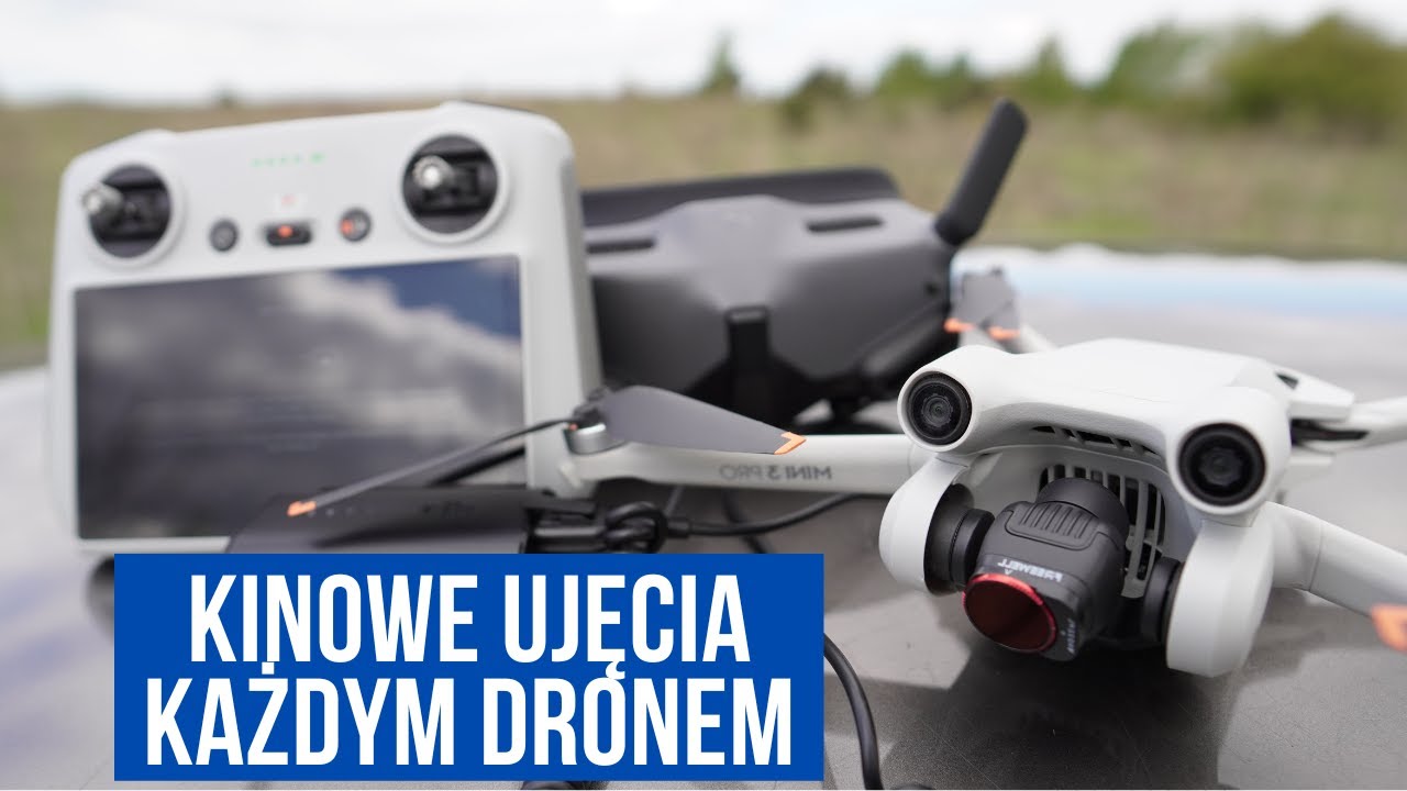 Jak uzyskać kinowe ujęcia każdym dronem
