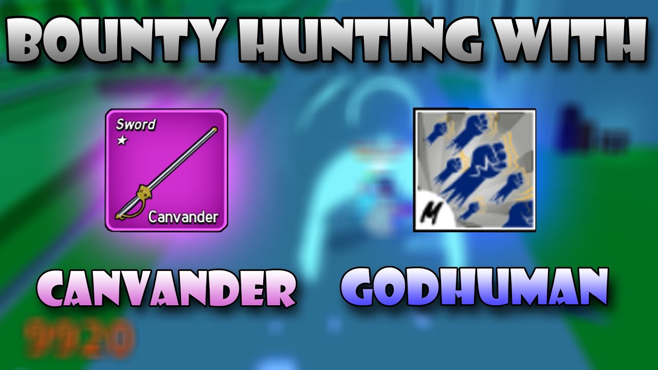 Bounty Hunting With Canvander + Godhuman | Blox Fruits