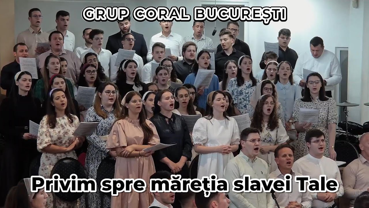 Grup coral București - Privim spre măreția slavei Tale