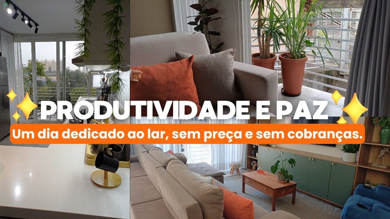 Produtividade e Paz: Um Dia Dedicado a Casa | Carla Oliveira