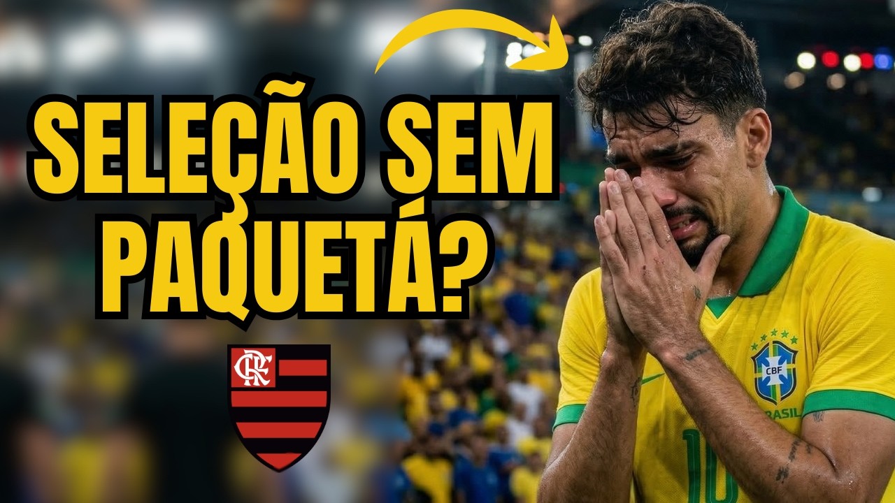 CONVOCAÇÃO CHOCA! SEM PAQUETÁ E 3 DO FLAMENGO NA LISTA!