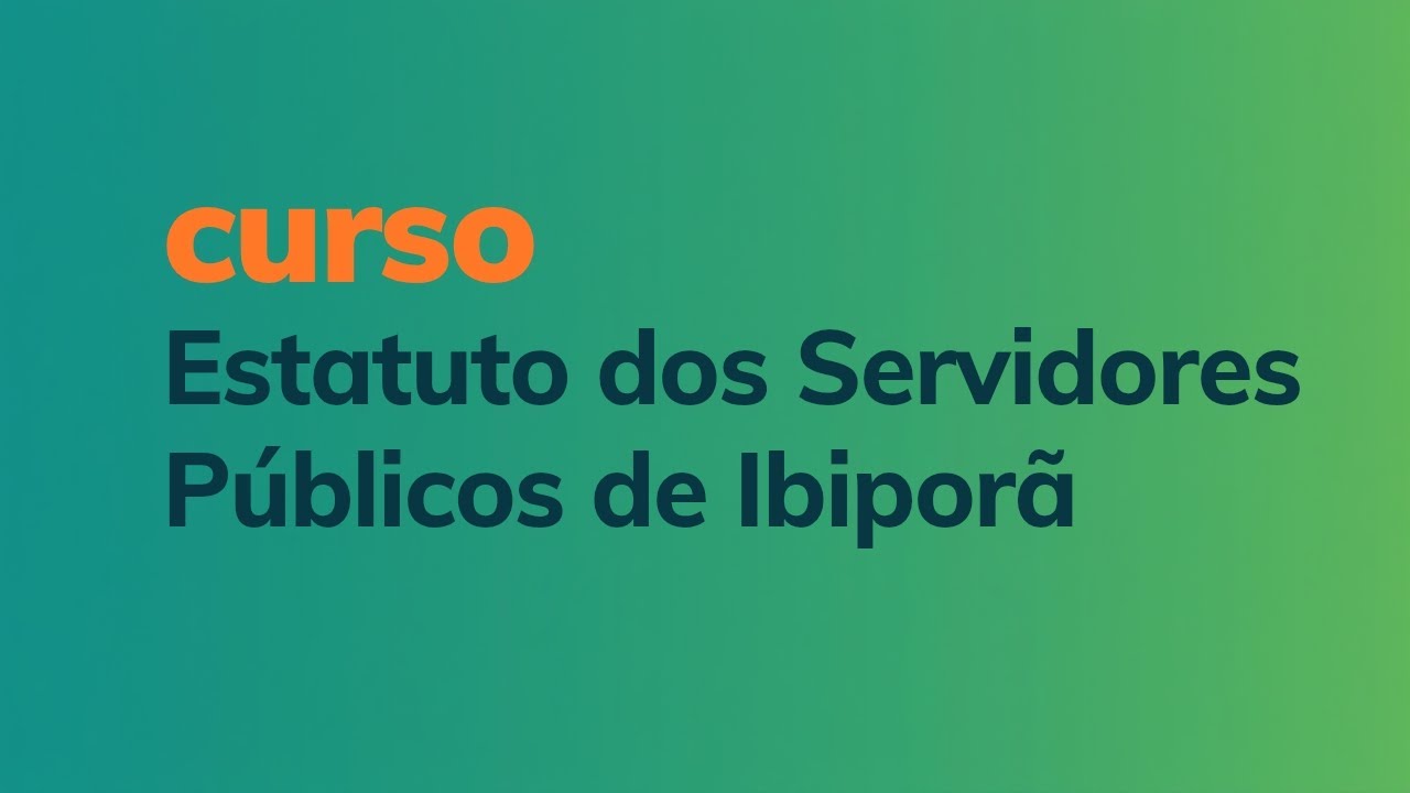 Estatuto dos Servidores Públicos de Ibiporã explicado de forma simples. Lei n° 2.236/2008 aula 06