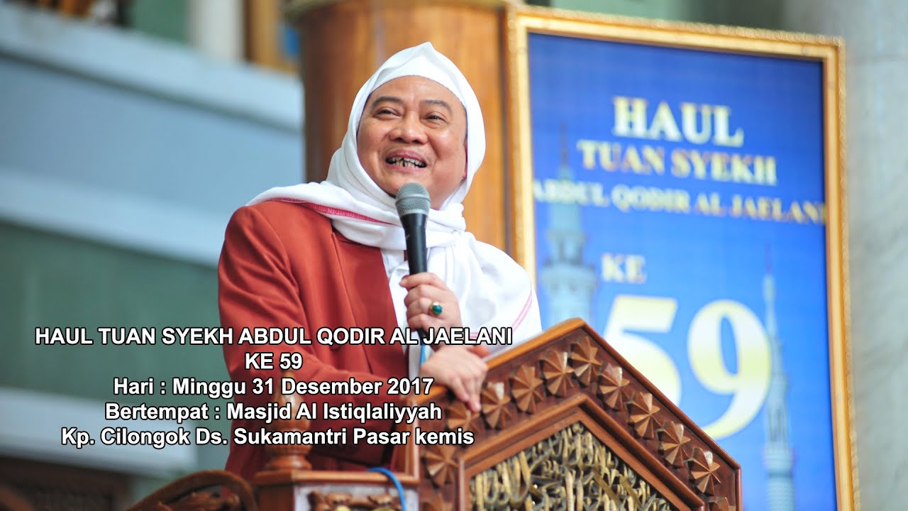 HAUL 59 TUAN SYEKH ABDUL QODIR AL JAELANI 2017 || PART 2