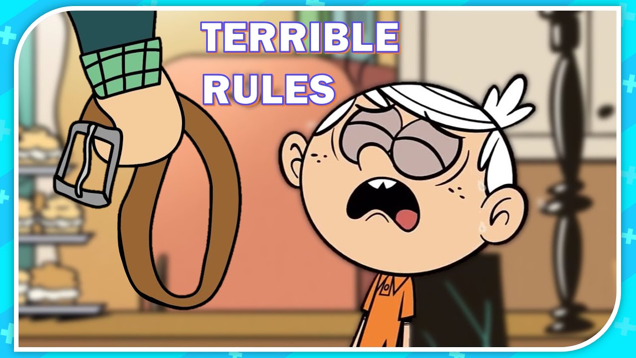 TERRIBLE RULES In THE LOUD HOUSE!