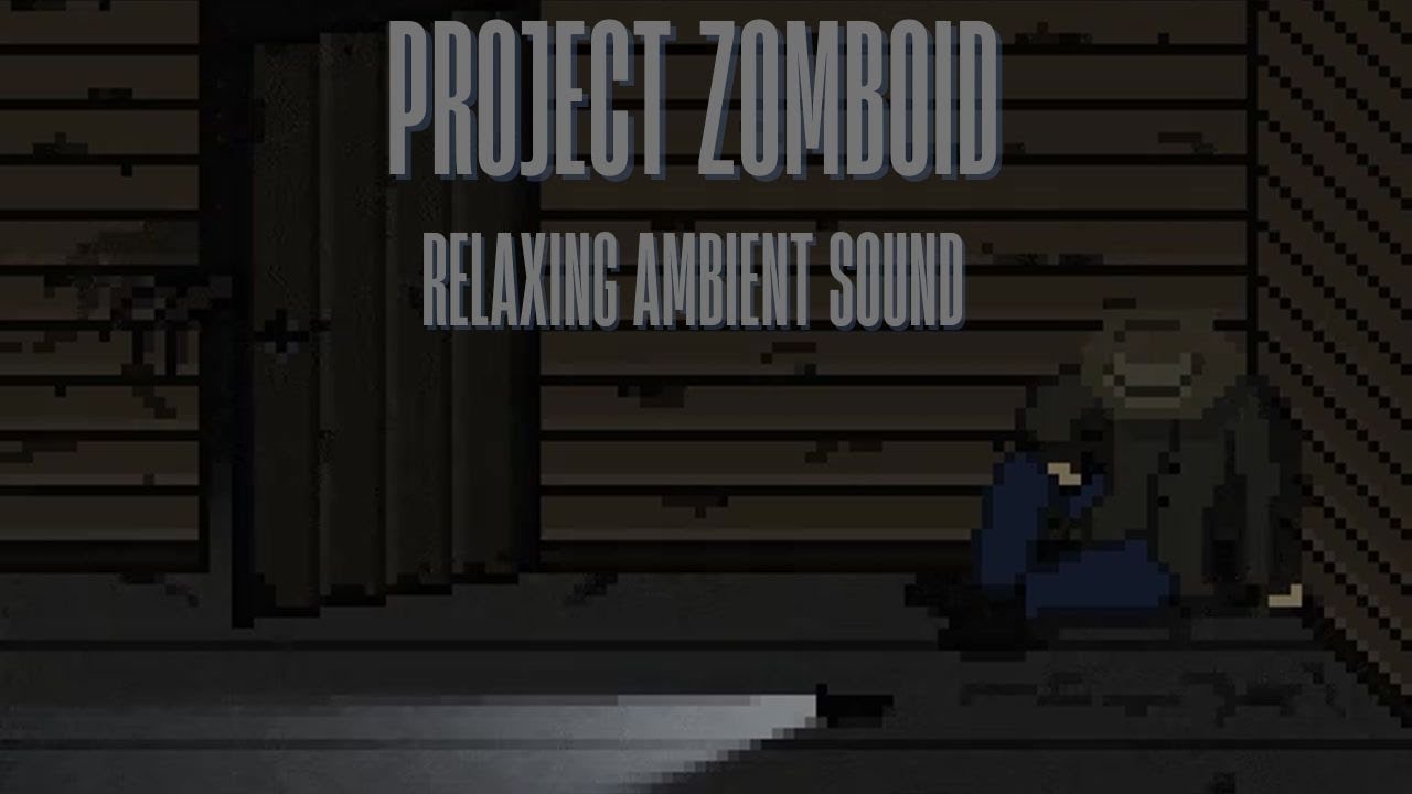 Project Zomboid - Rest, it's raining and they can't hear you.