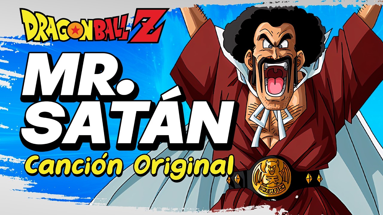 Dragon Ball Z ✌️ MR. SATÁN / Canción Original feat @daviddelgadocovers