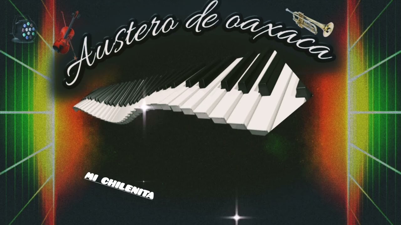 Cover mi chilenita Austero de oaxaca 🖐🎶🎺🎻🥁🎹📽🎥