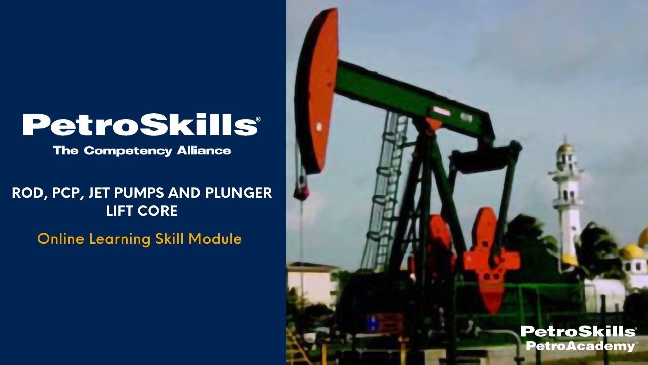 PetroSkills: Rod, PCP, Jet Pumps and Plunger Lift Core - PetroAcademy eLearning