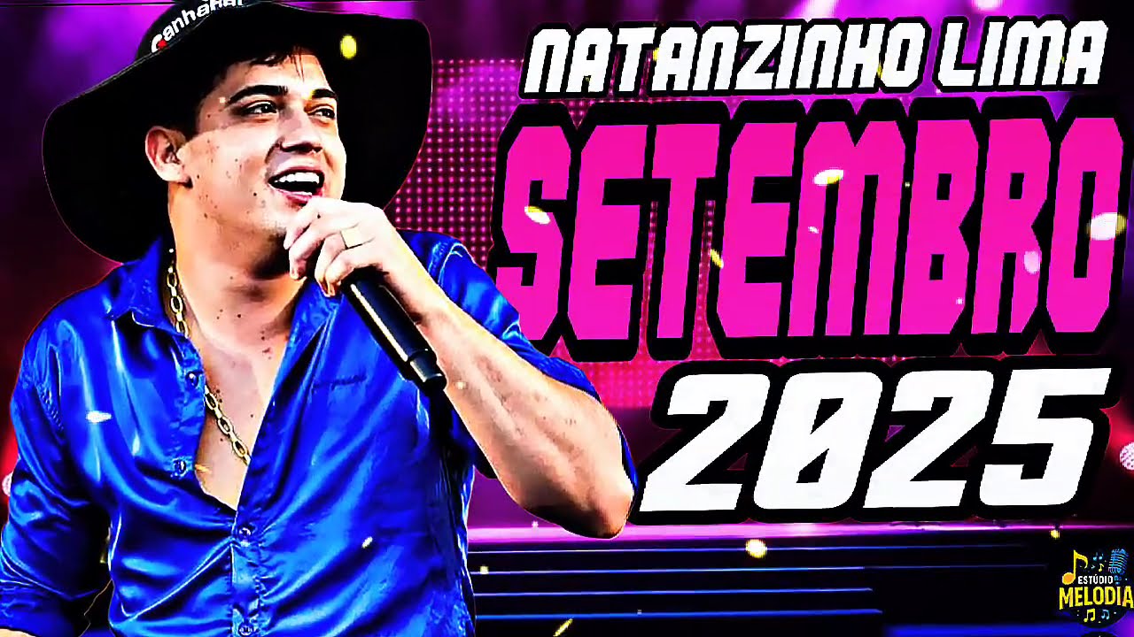 NATANZINHO LIMA 2025 - REPERT&Oacute;RIO NOVO 2025 - M&Uacute;SICAS NOVAS 2025