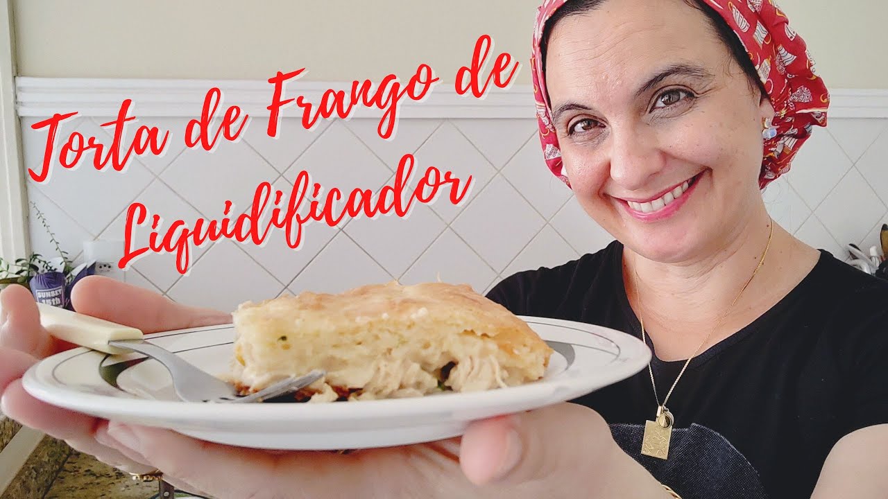 TORTA DE FRANGO DE LIQUIDIFICADOR - DELICIOSA!! VOCÊ VAI AMAR ESSA TORTA - super prática
