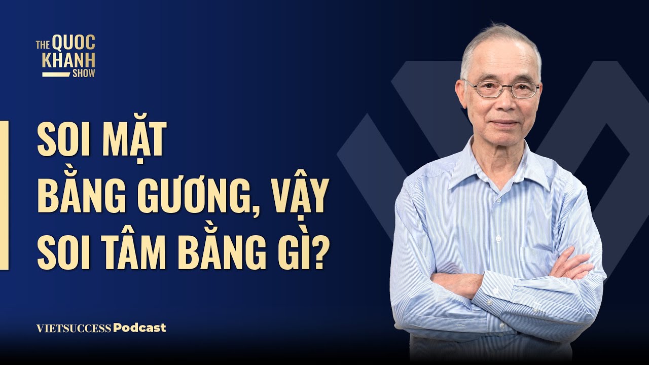 T&aacute;c giả, TS Nguyễn Tường B&aacute;ch | Soi mặt bằng gương, vậy soi t&acirc;m bằng g&igrave;? | TQKS#95