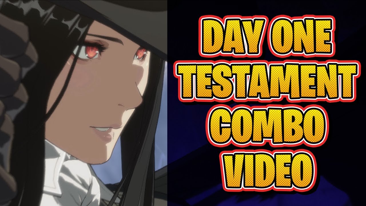 【GGST v1.15】Day One Testament Combo Video (テスタメント)