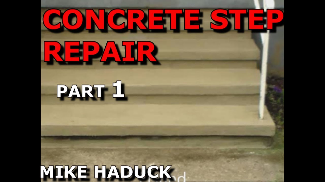 CONCRETE STEPS REPAIR  (Part 1) Mike Haduck