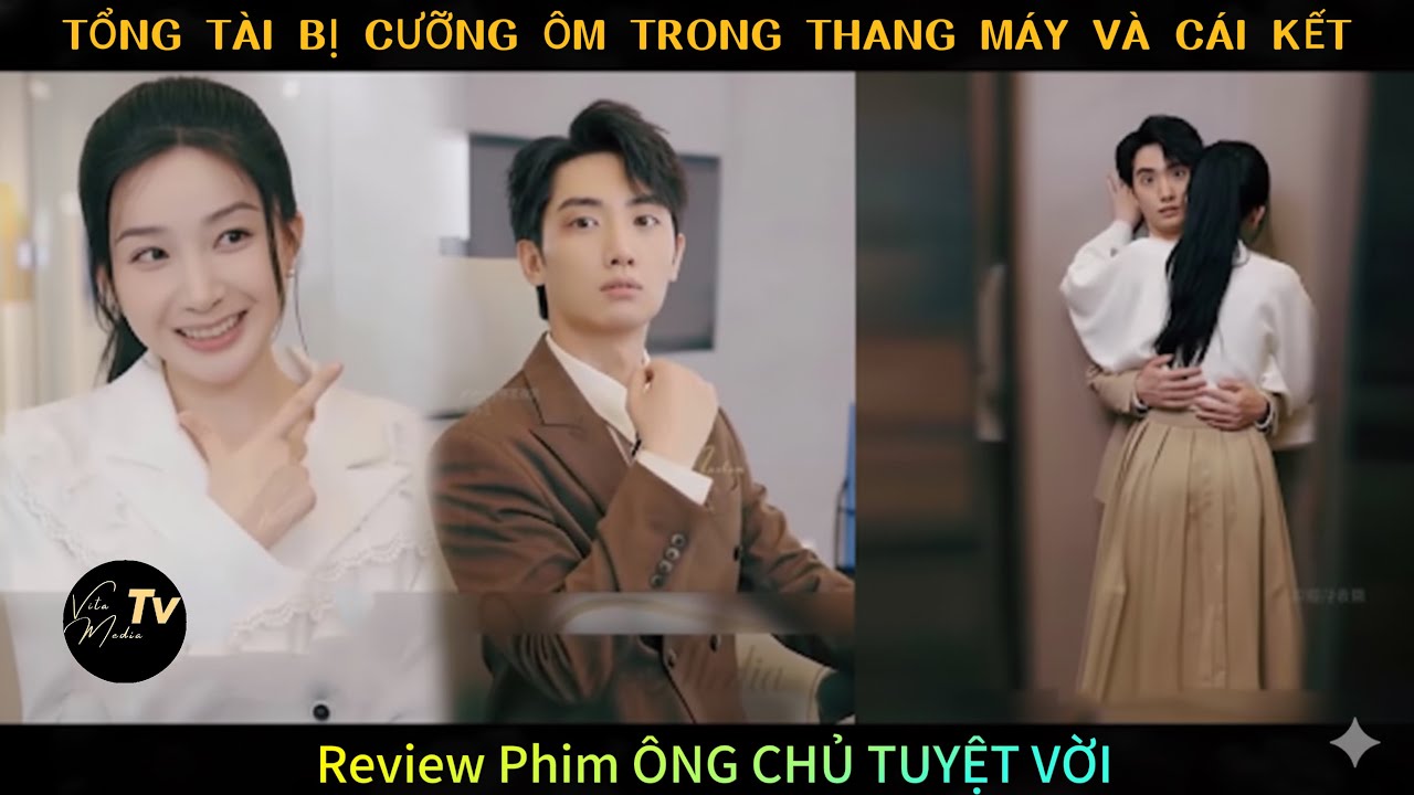 Review phim &Ocirc;ng Chủ Tuyệt Vời trọn bộ #reviewphim #review #phimhay #ongchutuyetvoi