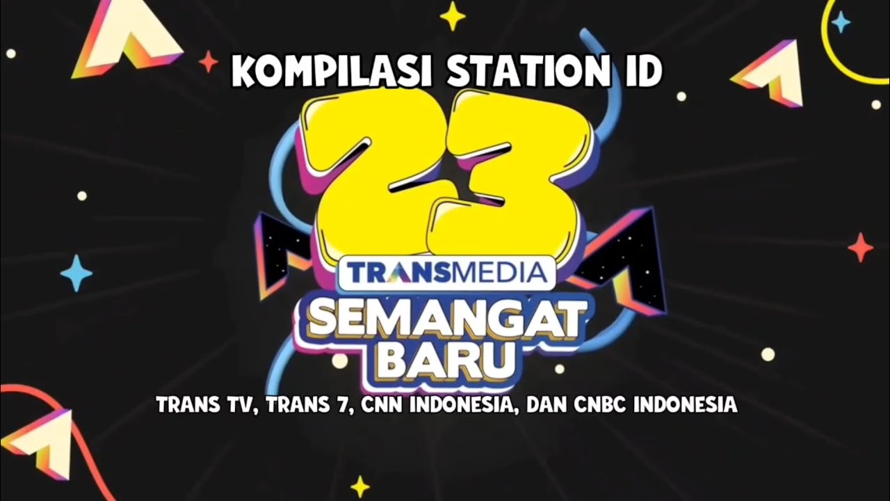 Kompilasi Station ID Transmedia (Trans TV, 7, CNN, dan CNBC) [Spesial HUT 23 Semangat Baru]