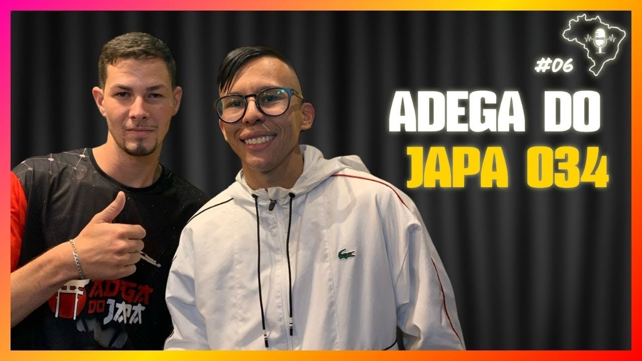 ADEGA DO JAPA 034(JAPA E JO&Atilde;O VITOR) #06 - Podcast do Brasileiro
