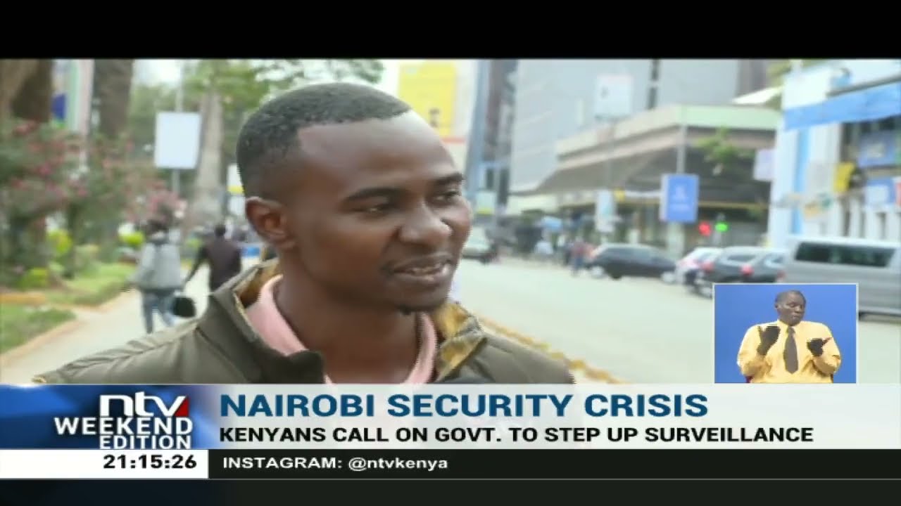 Nairobi Security Crisis: Residents call on govt. to step up surveillance