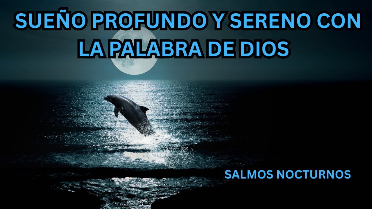 SUEÑO PROFUNDO Y SERENO CON LA PALABRA DE DIOS