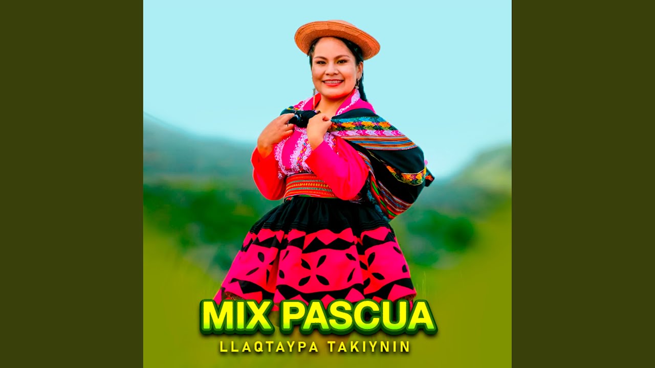 Mix Pascua Llaqtaypa Takiynin