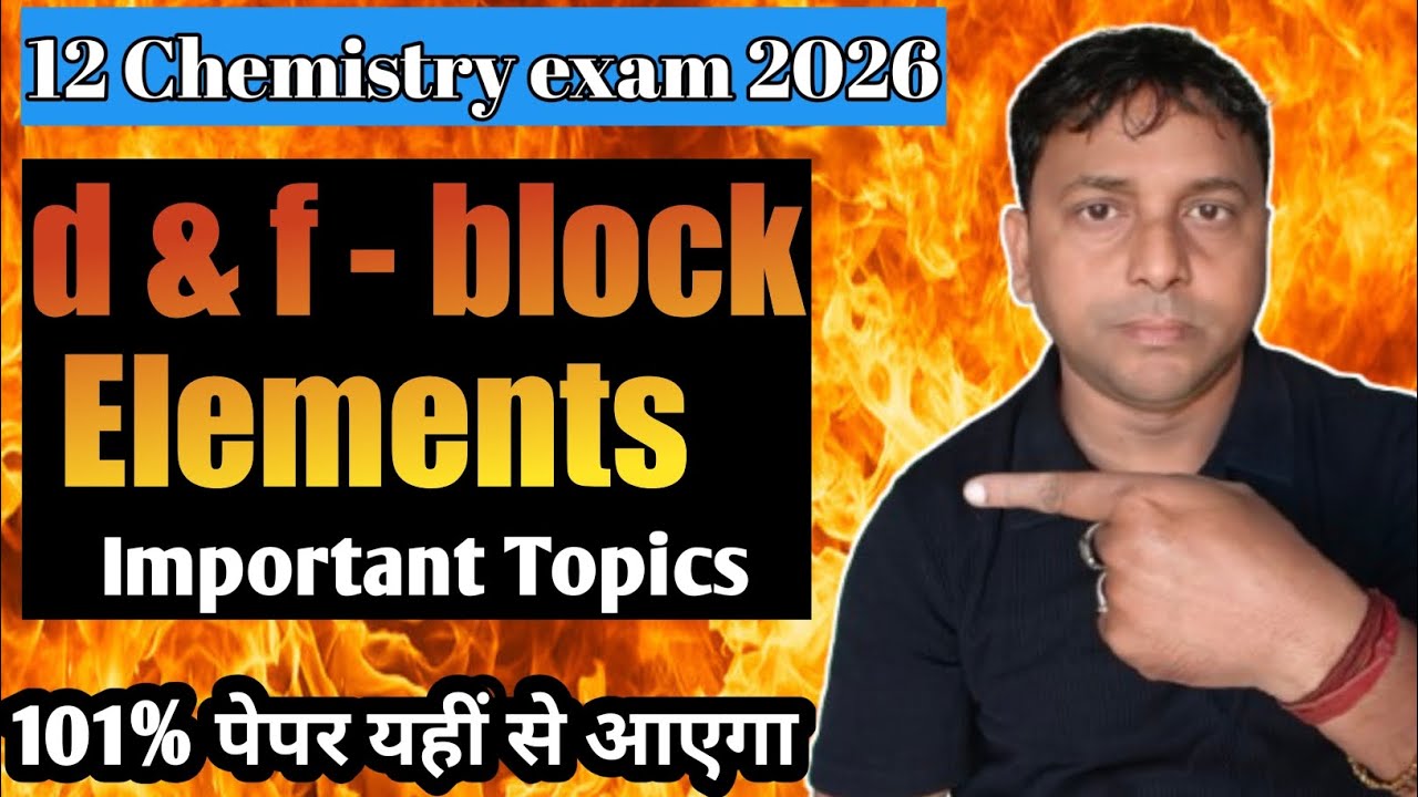 Class 12 Chemistry d & f Block Elements | Board Exam 2026 | Most Important Topics | One Shot | NEET