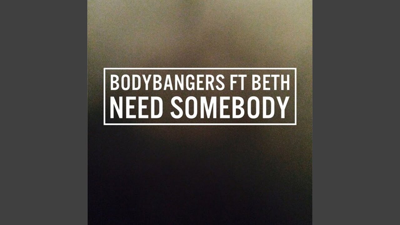 Need Somebody