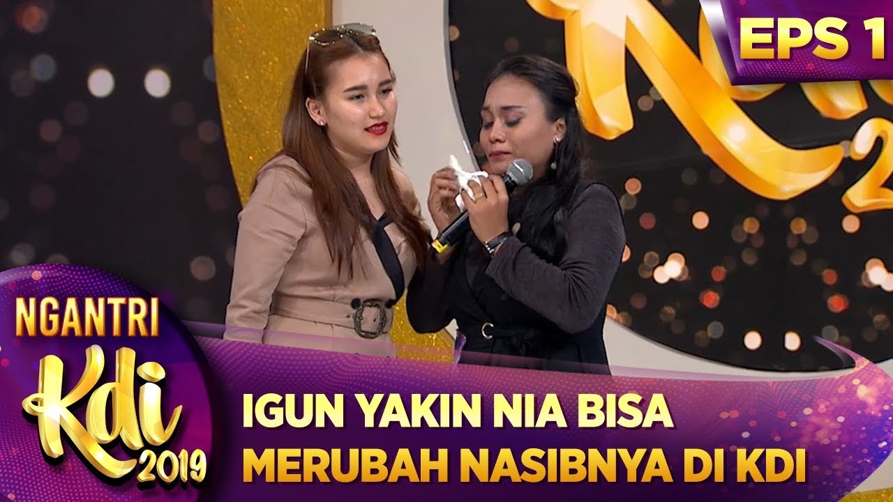 Banjir Air Mata!! Igun Yakin Nia Dapat Merubah Nasibnya Di KDI - Ngantri KDI 2019 (15/7)