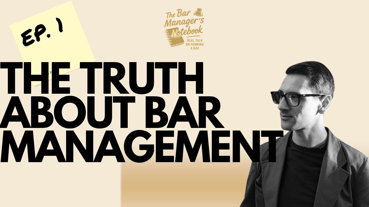 The Bar Manager&rsquo;s Notebook Ep.1 &ndash; What Is Bar Management, Really?