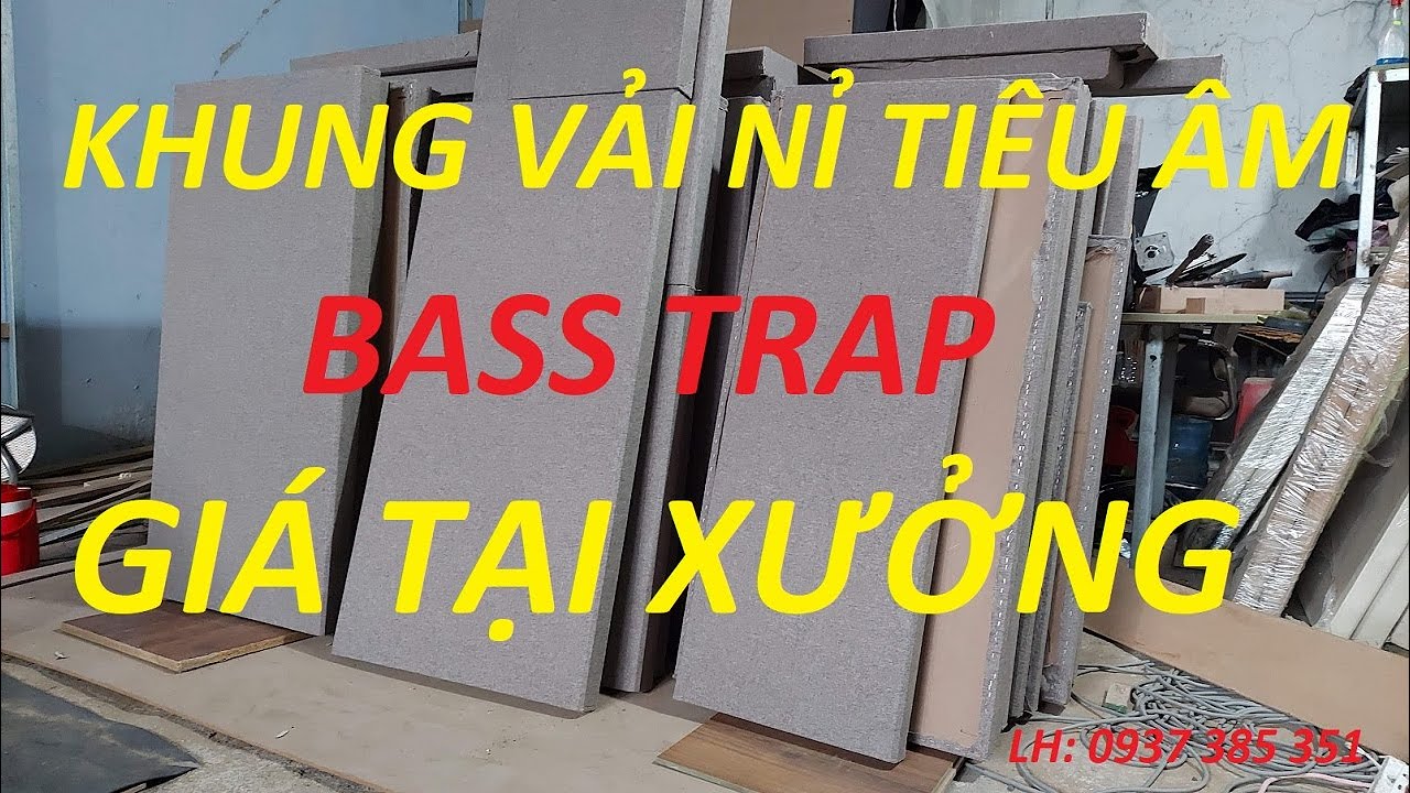 Cách Làm Khung Vải Nỉ Tiêu Âm, Bass Trap Chi Tiết - Giá Tại Xưởng