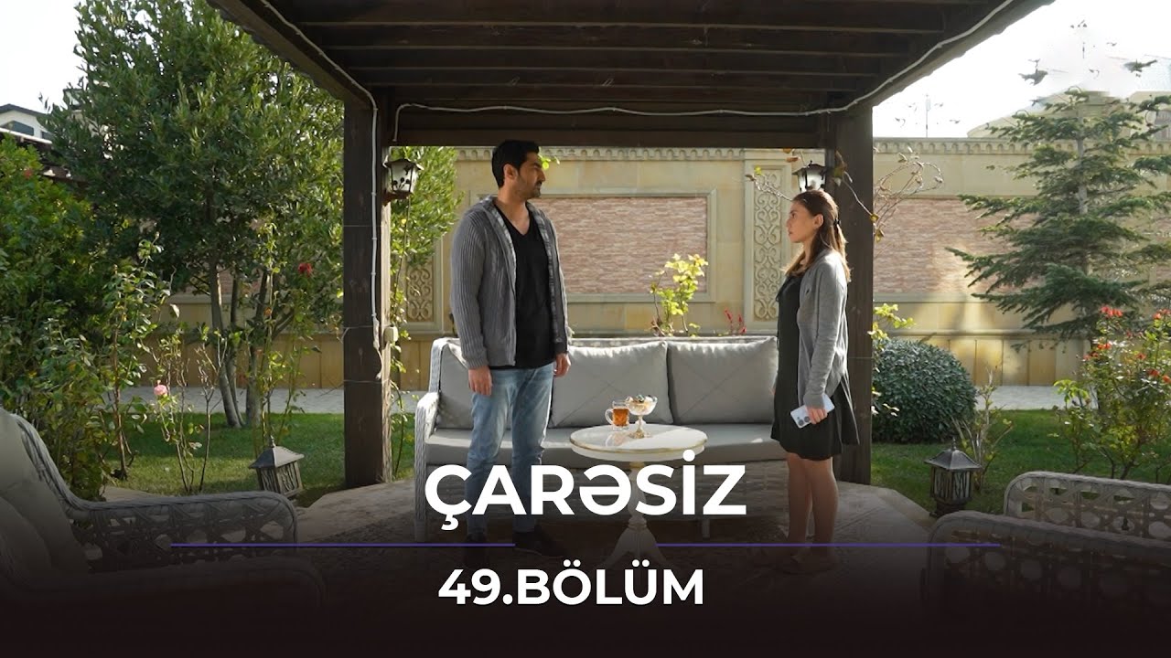 Çarəsiz / 49.Bölüm