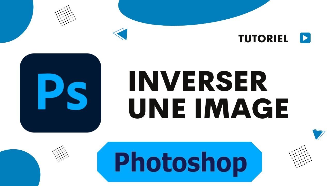 Comment inverser une image sur photoshop