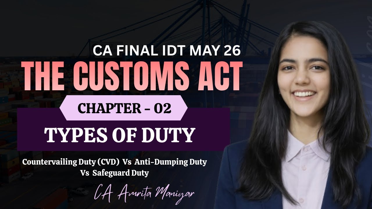 Ch 2 Countervailing vs Anti-Dumping vs Safeguard Duty | Types of duties | Customs | CA/ CMA | Part I