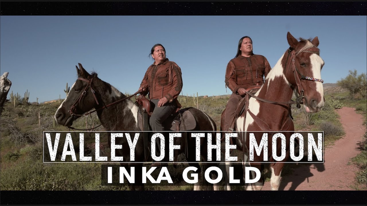 VALLEY OF THE MOON  -  INKA GOLD