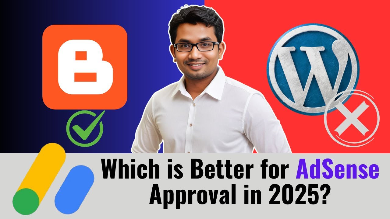 Blogger vs WordPress: Which is Better for AdSense Approval in 2025?