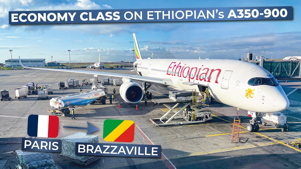 PARIS CDG - BRAZZAVILLE  via ADDIS | ETHIOPIAN A350 ECONOMY | 4K TRIPREPORT