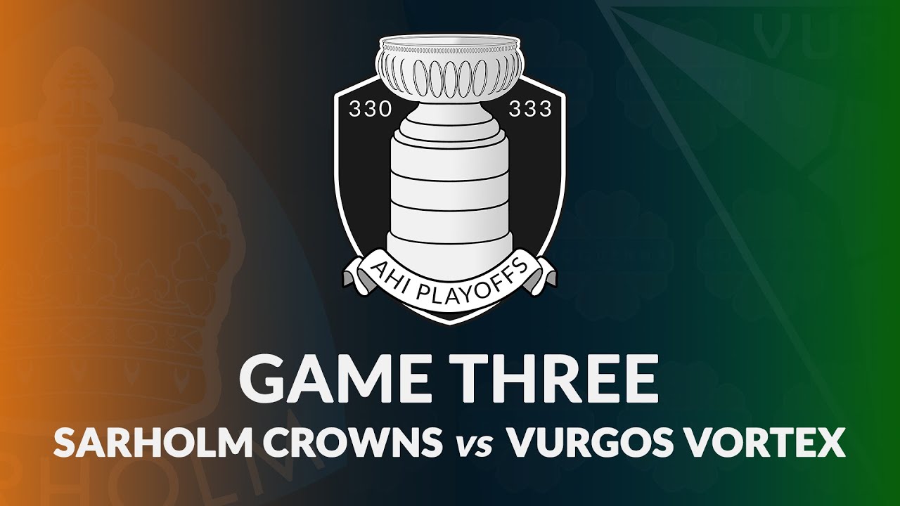 VURGOS VORTEX vs SARHOLM CROWNS - Pulowa Cup Finals Game 3